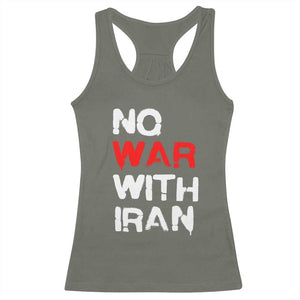No War With Iran Racerback Tank Top Anti War Peace Activist Protest Iranian People TS02 Military Green Print Your Wear
