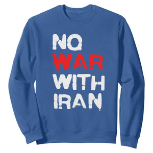 No War With Iran Sweatshirt Anti War Peace Activist Protest Iranian People TS02 Royal Blue Print Your Wear
