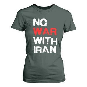 No War With Iran T Shirt For Women Anti War Peace Activist Protest Iranian People TS02 Dark Forest Green Print Your Wear