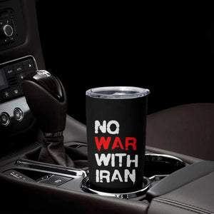 No War With Iran Tumbler Cup Anti War Peace Activist Protest Iranian People TS02 Print Your Wear