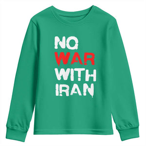 No War With Iran Youth Sweatshirt Anti War Peace Activist Protest Iranian People TS02 Irish Green Print Your Wear