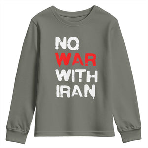 No War With Iran Youth Sweatshirt Anti War Peace Activist Protest Iranian People TS02 Military Green Print Your Wear