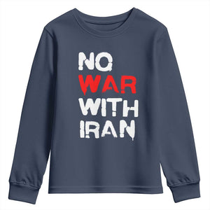 No War With Iran Youth Sweatshirt Anti War Peace Activist Protest Iranian People TS02 Navy Print Your Wear
