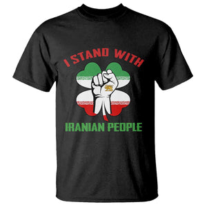 I Stand With Iranian People Freedom Supporters T Shirt Raised Fist Persian Flag Iran Revolution TS02 Black Print Your Wear