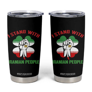 I Stand With Iranian People Freedom Supporters Tumbler Cup Raised Fist Persian Flag Iran Revolution TS02 Black Print Your Wear