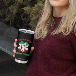 I Stand With Iranian People Freedom Supporters Tumbler Cup Raised Fist Persian Flag Iran Revolution TS02 Print Your Wear