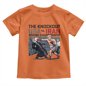 Sarcastic USA vs Iran Knockout Boxing Championship Toddler T Shirt Funny Political Satire Fight Night TS02 Orange Print Your Wear