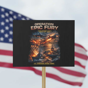 Operation Epic Fury Strike Mission 2026 Graphic Protest Sign U.S. Strategic Strike Force Military Action TS02 Horizontal 18" × 24" Black Print Your Wear