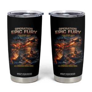 Operation Epic Fury Strike Mission 2026 Graphic Tumbler Cup U.S. Strategic Strike Force Military Action TS02 Black Print Your Wear