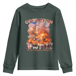 Operation Epic Fury Peace Through Strength Youth Sweatshirt Patriotic Explosion America Power TS02 Dark Forest Green Print Your Wear