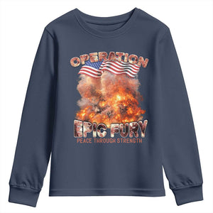 Operation Epic Fury Peace Through Strength Youth Sweatshirt Patriotic Explosion America Power TS02 Navy Print Your Wear