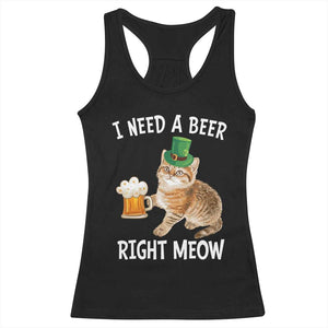 I Need A Beer Right Meow Funny Cat Drinking Joke Racerback Tank Top St Patricks Day Humor TS02 Black Print Your Wear