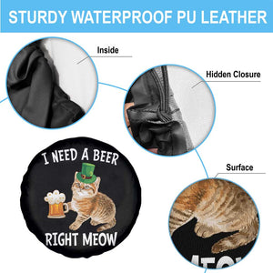 I Need A Beer Right Meow Funny Cat Drinking Joke Spare Tire Cover St Patricks Day Humor TS02 Print Your Wear