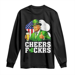 Cheers Fckers Funny Trump Irish Toast Long Sleeve Shirt St Patricks Day Drinking Humor TS02 Black Print Your Wear