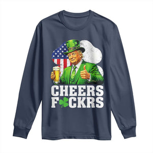 Cheers Fckers Funny Trump Irish Toast Long Sleeve Shirt St Patricks Day Drinking Humor TS02 Navy Print Your Wear