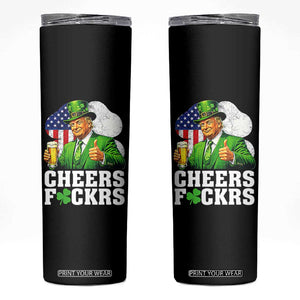 Cheers Fckers Funny Trump Irish Toast Skinny Tumbler St Patricks Day Drinking Humor TS02 Black Print Your Wear