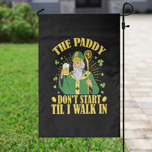 Funny Saint Patrick Drinking Beer Party Humor Garden Flag The Paddy Don’t Start Til I Walk In St Patricks Day TS02 Print Your Wear