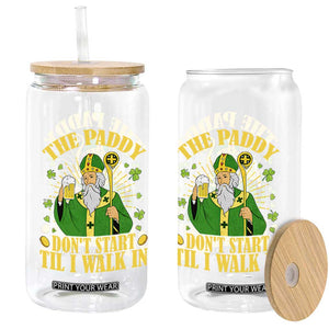Funny Saint Patrick Drinking Beer Party Humor Glass Can The Paddy Don’t Start Til I Walk In St Patricks Day TS02 Print Your Wear