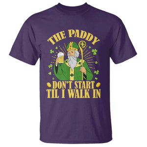 Funny Saint Patrick Drinking Beer Party Humor T Shirt The Paddy Don’t Start Til I Walk In St Patricks Day TS02 Purple Print Your Wear