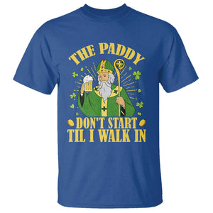 Funny Saint Patrick Drinking Beer Party Humor T Shirt The Paddy Don’t Start Til I Walk In St Patricks Day TS02 Royal Blue Print Your Wear