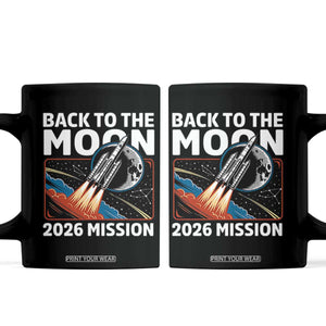 Back to the Moon 2026 Mission Coffee Mug Retro Rocket Launch Lunar Orbit Space Enthusiasts TS02 Black Print Your Wear