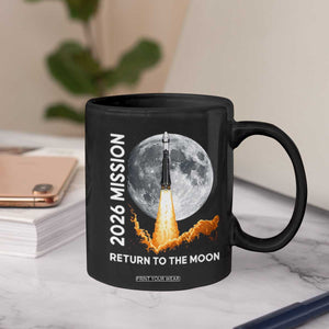 2026 Return to the Moon Mission Coffee Mug Realistic Rocket Launch Lunar Graphic Space Exploration TS02 Print Your Wear
