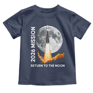 2026 Return to the Moon Mission Toddler T Shirt Realistic Rocket Launch Lunar Graphic Space Exploration TS02 Navy Print Your Wear