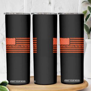 Unpaid Peaceful Protester Orange Distressed American Flag Skinny Tumbler Satirical Political Graphic TS02 Print Your Wear