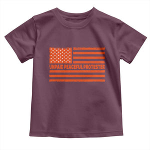 Unpaid Peaceful Protester Orange Distressed American Flag Toddler T Shirt Satirical Political Graphic TS02 Maroon Print Your Wear