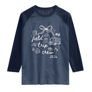 Field Trip Crew 2026 Coquette Bow Raglan Shirt Hand Drawn Doodle Graphic Teacher Chaperone TS02 Heather Denim Navy Print Your Wear