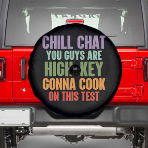 Funny Cool Teacher Testing Day Encouragement Spare Tire Cover Chill Chat You Guys Are High-Key Gonna Cook On This Test TS02 Black Print Your Wear