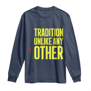 Tradition Unlike Any Other Georgia Golfing Long Sleeve Shirt for Golf Lover Augusta Sports TS02 Navy Print Your Wear