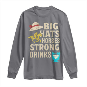 Big Hats Fast Horses Strong Drinks Retro Long Sleeve Shirt Southern Derby Day Watch Party Graphic TS02 Charcoal Print Your Wear