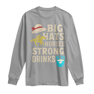 Big Hats Fast Horses Strong Drinks Retro Long Sleeve Shirt Southern Derby Day Watch Party Graphic TS02 Sport Gray Print Your Wear