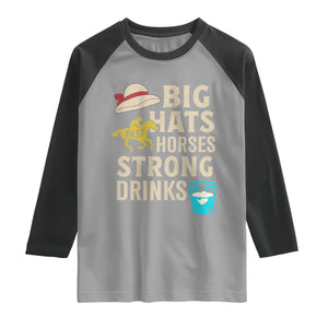 Big Hats Fast Horses Strong Drinks Retro Raglan Shirt Southern Derby Day Watch Party Graphic TS02 Sport Gray Black Print Your Wear