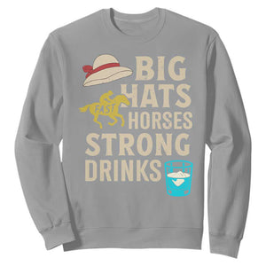 Big Hats Fast Horses Strong Drinks Retro Sweatshirt Southern Derby Day Watch Party Graphic TS02 Sport Gray Print Your Wear