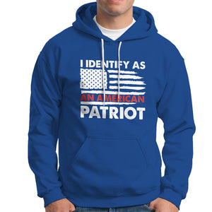 Patriotic Hoodie I Identify As An American Patriot American Flag TS02 Printyourwear