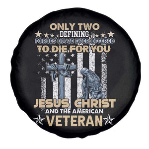 American Veteran Spare Tire Cover Only Two Defining Forces Die For You Jesus Christ And American Veteran TS02 Print Your Wear