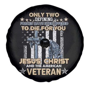 American Veteran Spare Tire Cover Only Two Defining Forces Die For You Jesus Christ And American Veteran TS02 Print Your Wear
