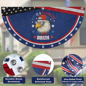 WTF Is A Kilometer Bruh Patriotic Fan Flag Funny American Bald Eagle