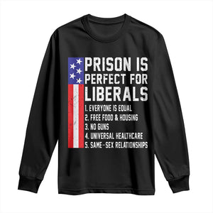 Prison Is Perfect For Liberals Long Sleeve Shirt Distressed American Flag Conservative Humor