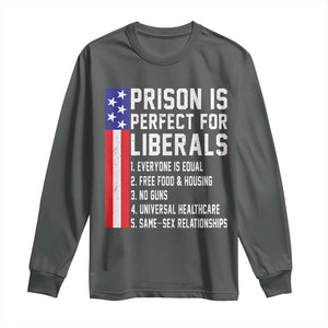 Prison Is Perfect For Liberals Long Sleeve Shirt Distressed American Flag Conservative Humor
