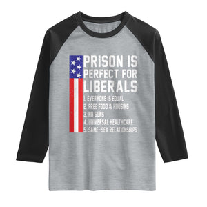 Prison Is Perfect For Liberals Raglan Shirt Distressed American Flag Conservative Humor