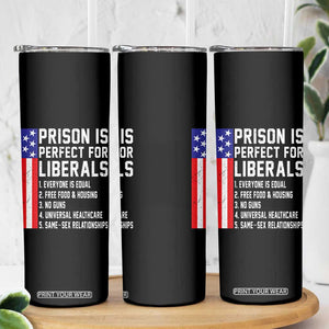 Prison Is Perfect For Liberals Skinny Tumbler Distressed American Flag Conservative Humor