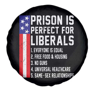 Prison Is Perfect For Liberals Spare Tire Cover Distressed American Flag Conservative Humor TS02 Print Your Wear