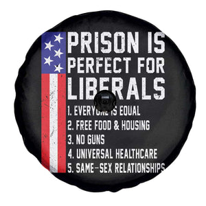 Prison Is Perfect For Liberals Spare Tire Cover Distressed American Flag Conservative Humor TS02 Print Your Wear