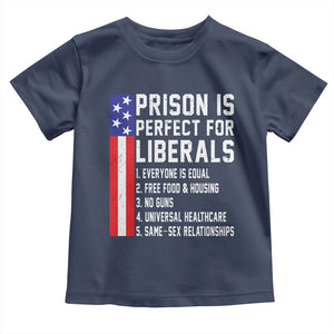 Prison Is Perfect For Liberals Toddler T Shirt Distressed American Flag Conservative Humor