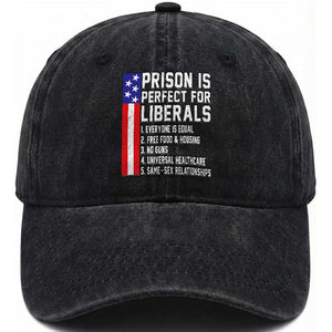 Prison Is Perfect For Liberals Washed Cotton Baseball Cap Distressed American Flag Conservative Humor