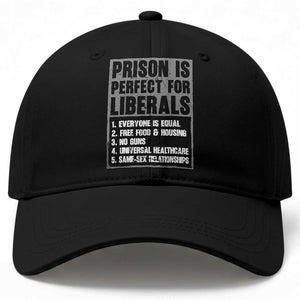 Prison Is Perfect For Liberals Baseball Cap Satirical List Retro Grunge Conservative Humor