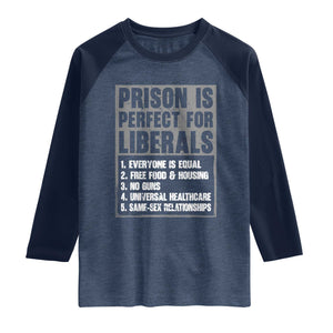Prison Is Perfect For Liberals Raglan Shirt Satirical List Retro Grunge Conservative Humor